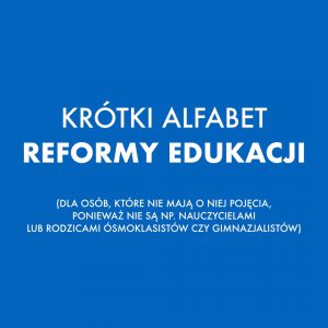Krótki alfabet reformy edukacji